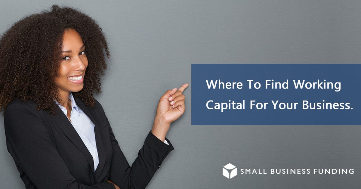 Where to find working capital for you business