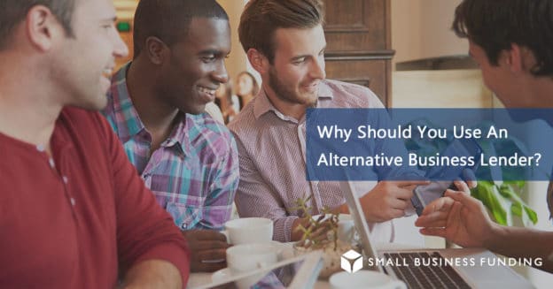 Why to use an alternative business lender