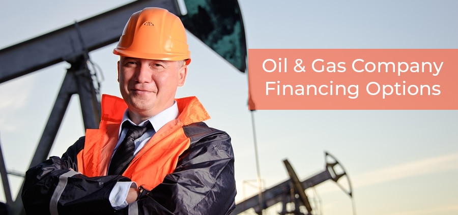 Oil u0026amp; Gas Company Financing Options