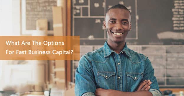 Options For Fast Business Capital